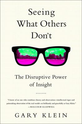 Seeing what others don't : the remarkable ways we gain insights  cover image cdn