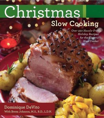 Christmas slow cooking : over 250 hassle-free holiday recipes for the electric slow cooker  cover image cdn