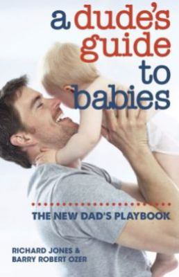 A dude's guide to babies : the new dad's playbook  cover image cdn