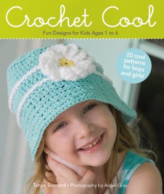 Crochet cool : fun designs for kids ages 1 to 6  cover image cdn