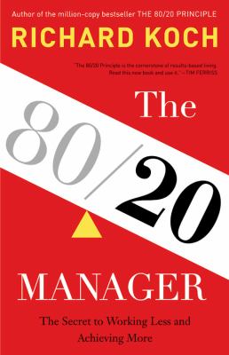 The 80/20 manager : the secret to working less and achieving more cover image