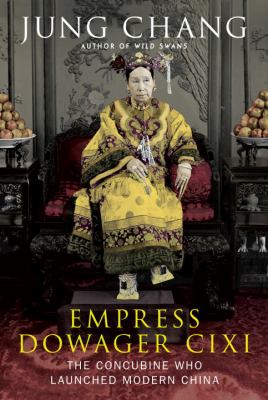 Empress Dowager Cixi : the concubine who launched modern China  cover image cdn