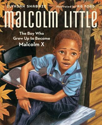 Malcolm Little : the boy who grew up to become Malcolm X  cover image cdn