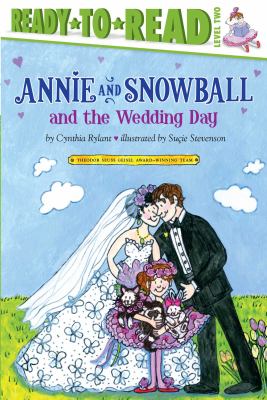 Annie and Snowball and the wedding day : the thirteenth book of their adventures  cover image cdn