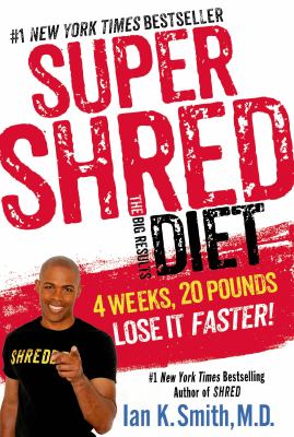 Super shred : the big results diet : 4 weeks, 20 pounds, lose it faster!  cover image cdn