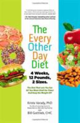 The every other day diet : the diet that lets you eat all you want (half the time) and keep off the weight  cover image cdn