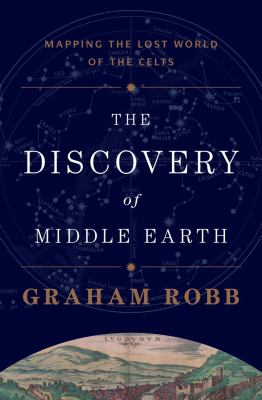 The discovery of Middle Earth : mapping the lost world of the Celts  cover image cdn
