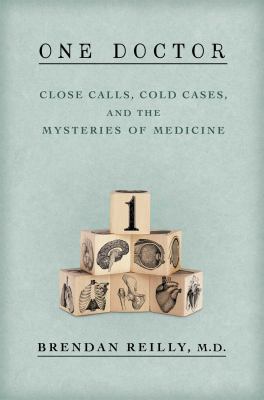 One doctor : close calls, cold cases, and the mysteries of medicine  cover image cdn