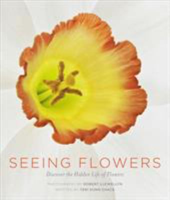 Seeing flowers : discover the hidden life of flowers  cover image cdn