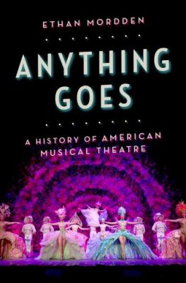 Anything goes : a history of American musical theatre  cover image cdn