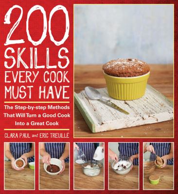 200 skills every cook must have : the step-by-step methods that will turn a good cook into a great cook  cover image cdn
