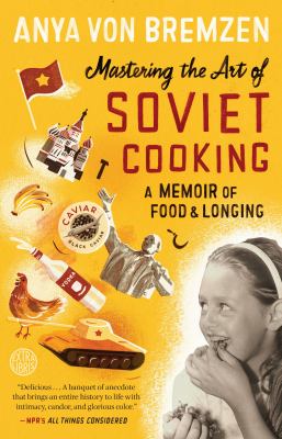 Mastering the art of soviet cooking a memoir of food and longing cover image cdn