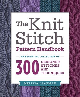 The knit stitch pattern handbook : an essential collection of 300 designer stitches and techniques  cover image cdn