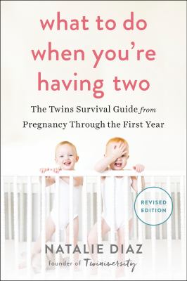 What to do when you're having two : the twins survival guide from pregnancy through the first year  cover image cdn