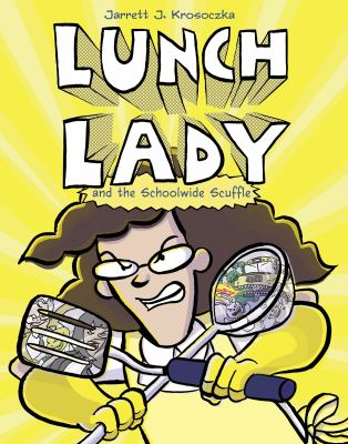 Lunch Lady and the schoolwide scuffle cover image