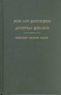 Irish and Scotch-Irish ancestral research : a guide to the genealogical records, methods, and sources in Ireland  cover image cdn