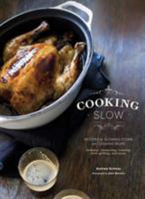 Cooking slow : recipes for slowing down and cooking more  cover image cdn