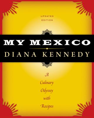 My Mexico : a culinary odyssey with recipes  cover image cdn