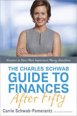 The Charles Schwab guide to finances after fifty : answers to your most important money questions  cover image cdn
