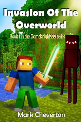 Invasion of the overworld : an unofficial Minecrafter's adventure  cover image cdn