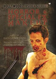 Hollywood's insider secrets. Horror & special FX makeup cover image cdn