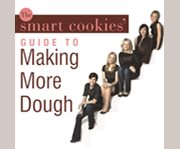 The smart cookies' guide to making more dough cover image cdn