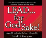 Lead . . . for god's sake! cover image cdn