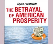The betrayal of american prosperity cover image cdn