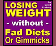 Lose weight safely & effectively--without fad diets or gimmicks cover image cdn