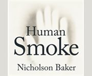 Human smoke the beginnings of World War II, the end of civilization  cover image cdn