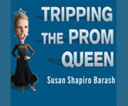 Tripping the prom queen the truth about women and rivalry  cover image cdn
