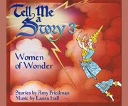 Tell me a story 3:  women of wonder cover image cdn
