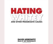 Hating whitey and other progressive causes cover image cdn