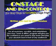 Onstage and in-control:  ten easy ways to clobber stage fright cover image cdn