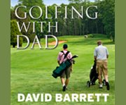 Golfing with dad  the game's greatest players reflect on their fathers and the game they love   cover image cdn