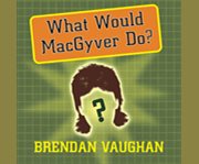 What would MacGyver do? cover image cdn