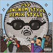 Gangnam style (?????) (remix style ep (explicit version)) cover image cdn