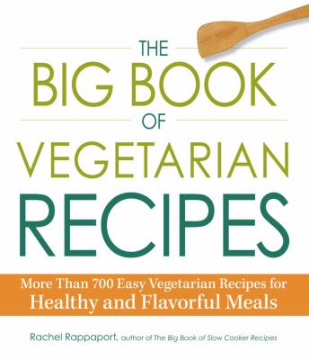 The big book of vegetarian recipes more than 700 easy vegetarian recipes for healthy and flavorful meals : cover image cdn