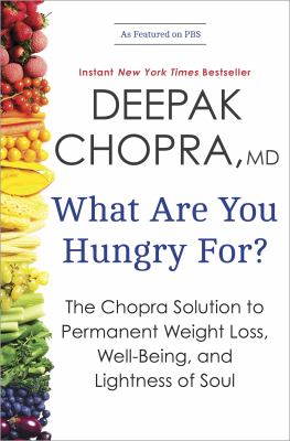 What are you hungry for? The Chopra Solution to Permanent Weight Loss, Well-Being, and Lightness of Soul : cover image cdn