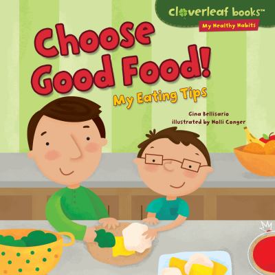 Choose good food! : my eating tips  cover image cdn