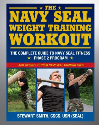 The Navy SEAL weight training workout the complete guide to Navy SEAL fitness - Phase 2 Program cover image cdn