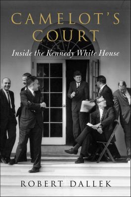 Camelot's court Inside the Kennedy White House cover image cdn