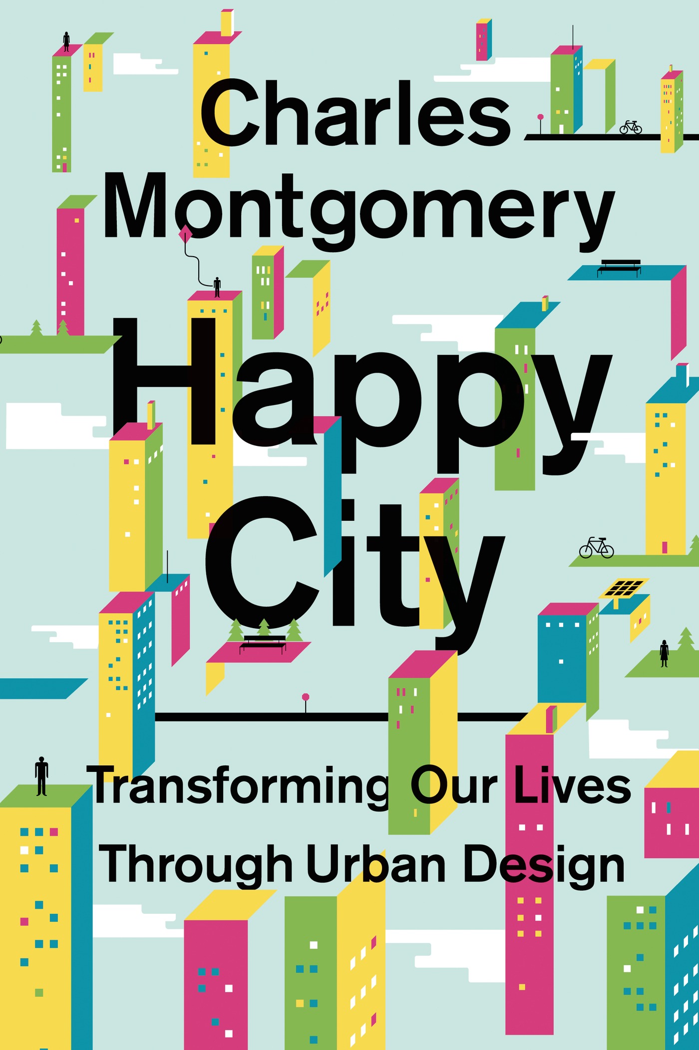 Happy city : transforming our lives through urban design  cover image cdn