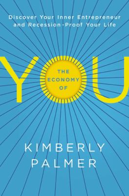 The economy of you : discover your inner entrepreneur and recession-proof your life  cover image cdn