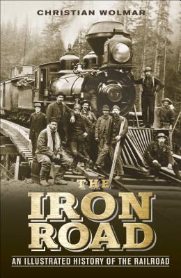 The iron road : an illustrated history of the railroad  cover image cdn
