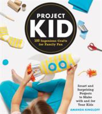 ProjectKid : 100 ingenious crafts for family fun  cover image cdn