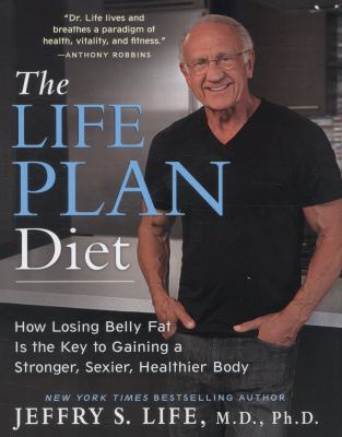 The life plan diet : how losing belly fat is the key to gaining a stronger, sexier, healthier body  cover image cdn
