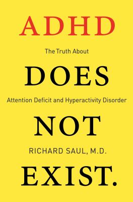 ADHD does not exist : the truth about attention deficit and hyperactivity disorder  cover image cdn