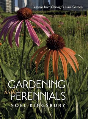 Gardening with perennials : lessons from Chicago's Lurie Garden  cover image cdn