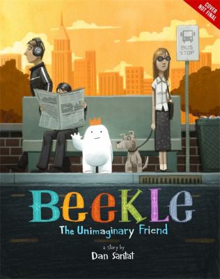 The adventures of Beekle : the unimaginary friend  cover image cdn